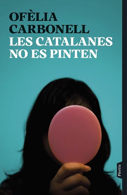 CATALANES NO ES PINTEN, LES | 9788498095876 | CARBONELL, OFÈLIA | Llibreria L'Illa - Llibreria Online de Mollet - Comprar llibres online