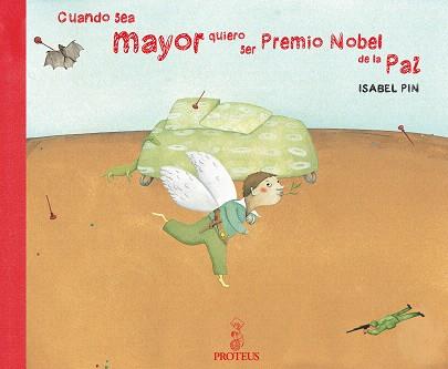 CUANDO SEA MAYOR QUIERO SER PREMIO NOBEL DE LA PAZ | 9788493631963 | PIN, ISABEL | Llibreria L'Illa - Llibreria Online de Mollet - Comprar llibres online