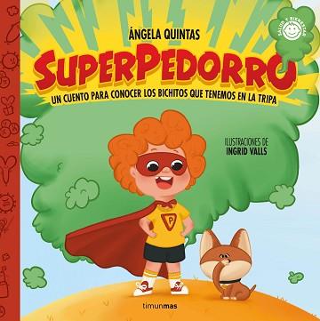 SUPERPEDORRO. UN CUENTO PARA CONOCER LOS BICHITOS QUE TENEMOS EN LA TRIPA | 9788408274582 | QUINTAS, ÁNGELA | Llibreria L'Illa - Llibreria Online de Mollet - Comprar llibres online