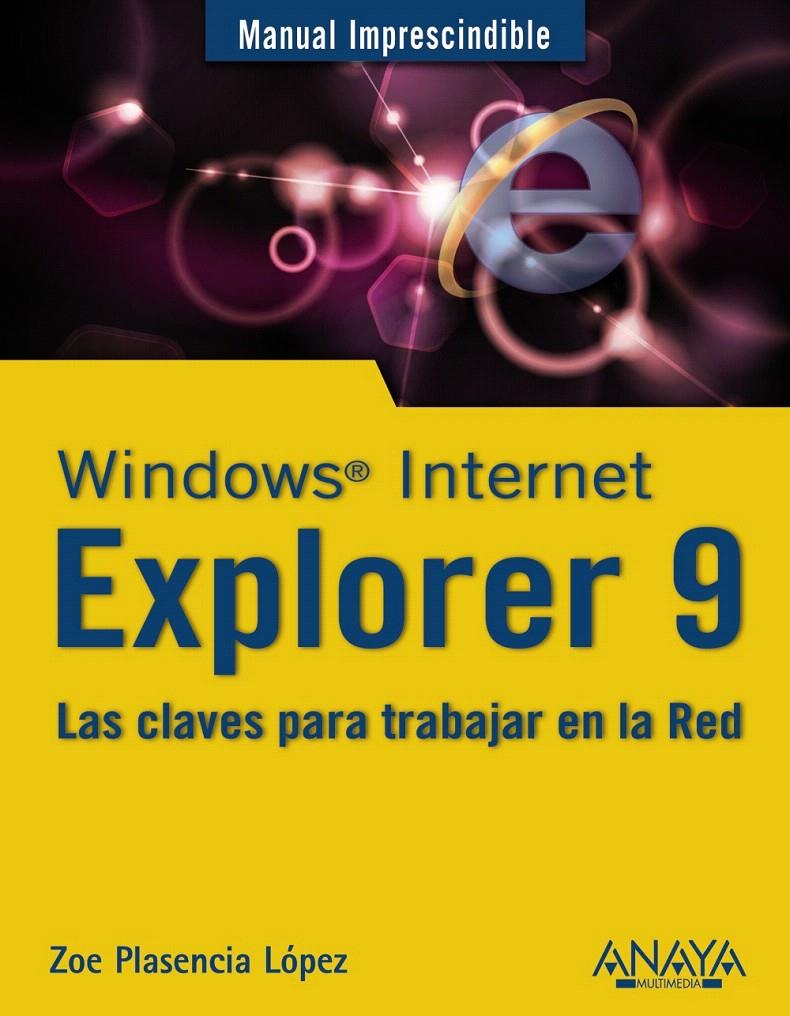 WINDOWS INTERNET EXPLORER 9 | 9788441529380 | PLASENCIA LÓPEZ, ZOE | Llibreria L'Illa - Llibreria Online de Mollet - Comprar llibres online