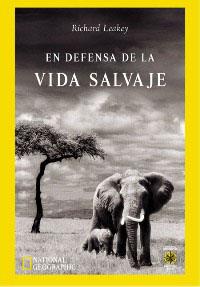 EN DEFENSA DE LA VIDA SALVAJE | 9788479018641 | LEAKEY, RICHARD | Llibreria L'Illa - Llibreria Online de Mollet - Comprar llibres online