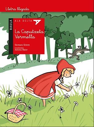 CAPUTXETA VERMELLA - ALA DELTA LLETRA LLIGADA, LA | 9788447940141 | GRIMM, GERMANS | Llibreria L'Illa - Llibreria Online de Mollet - Comprar llibres online