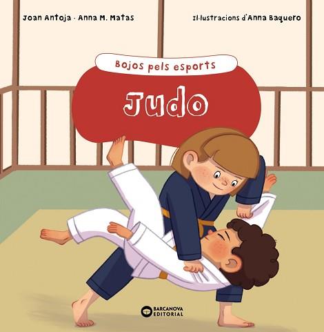 JUDO | 9788448955168 | ANTOJA I MAS, JOAN/MATAS I ROS, ANNA M. | Llibreria L'Illa - Llibreria Online de Mollet - Comprar llibres online