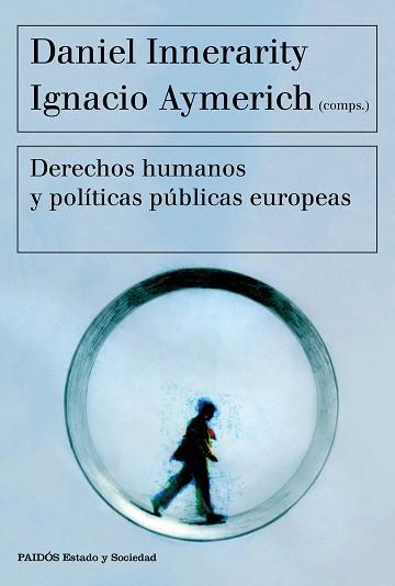 DERECHOS HUMANOS Y POLÍTICAS PÚBLICAS EUROPEAS | 9788449332418 | INNERARITY, DANIEL / IGNACIO AYMERICH | Llibreria L'Illa - Llibreria Online de Mollet - Comprar llibres online