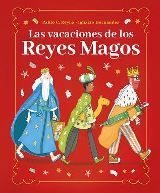 VACACIONES DE LOS REYES MAGOS, LAS | 9788418538582 | REYNA, PABLO C. | Llibreria L'Illa - Llibreria Online de Mollet - Comprar llibres online