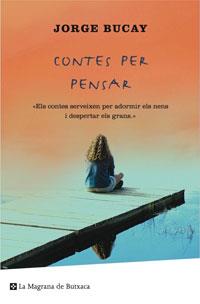 CONTES PER PENSAR | 9788498672343 | BUCAY, JORGE | Llibreria L'Illa - Llibreria Online de Mollet - Comprar llibres online