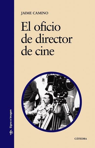 OFICIO DE DIRECTOR DE CINE, EL | 9788437624983 | CAMINO, JAIME | Llibreria L'Illa - Llibreria Online de Mollet - Comprar llibres online