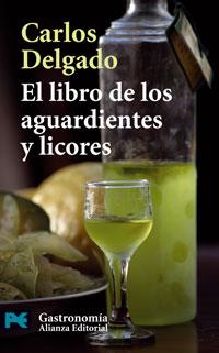 LIBRO DE LOS AGUARDIENTES Y LICORES, EL (LP 7218) | 9788420660523 | DELGADO, CARLOS | Llibreria L'Illa - Llibreria Online de Mollet - Comprar llibres online