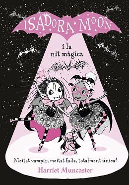 ISADORA MOON I LA NIT MÀGICA, LA | 9788420452388 | MUNCASTER, HARRIET | Llibreria L'Illa - Llibreria Online de Mollet - Comprar llibres online