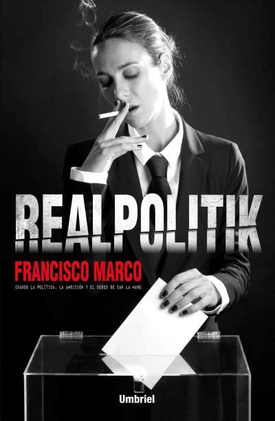 REALPOLITIK | 9788492915781 | MARCO, FRANCISCO | Llibreria L'Illa - Llibreria Online de Mollet - Comprar llibres online