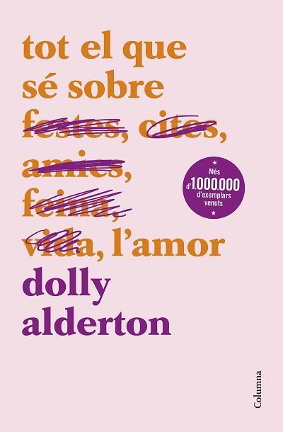 TOT EL QUE SÉ SOBRE L'AMOR | 9788466430777 | ALDERTON, DOLLY | Llibreria L'Illa - Llibreria Online de Mollet - Comprar llibres online