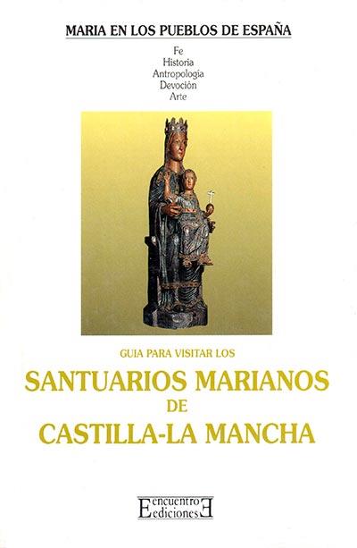 SANTUARIOS MARIANOS DE CASTILLA LA MANCHA | 9788474903584 | Llibreria L'Illa - Llibreria Online de Mollet - Comprar llibres online