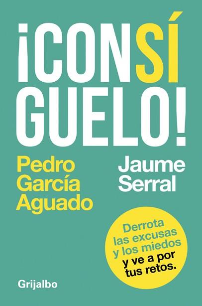 CONSÍGUELO! | 9788425353604 | PEDRO GARCÍA AGUADO/JAUME SERRAL VENTURA | Llibreria L'Illa - Llibreria Online de Mollet - Comprar llibres online