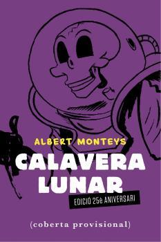 CALAVERA LUNAR | 9788412363340 | MONTEYS, ALBERT | Llibreria L'Illa - Llibreria Online de Mollet - Comprar llibres online