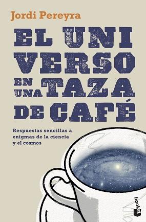 UNIVERSO EN UNA TAZA DE CAFÉ, EL | 9788408230465 | PEREYRA, JORDI | Llibreria L'Illa - Llibreria Online de Mollet - Comprar llibres online