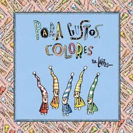 PARA GUSTOS COLORES | 9788466341851 | LINIERS | Llibreria L'Illa - Llibreria Online de Mollet - Comprar llibres online