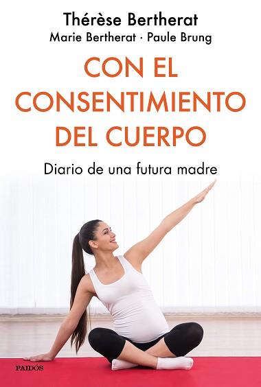 CON EL CONSENTIMIENTO DEL CUERPO | 9788449334849 | BERTHERAT, THÉRÈSE/BERTHERAT, MARIE/BRUNG, PAULE | Llibreria L'Illa - Llibreria Online de Mollet - Comprar llibres online