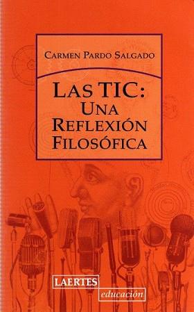 TIC, LAS UNA REFLEXION FILOSOFICA | 9788475846323 | PARDO SALGADO, CARMEN | Llibreria L'Illa - Llibreria Online de Mollet - Comprar llibres online