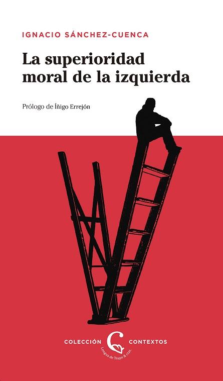 SUPERIORIDAD MORAL DE LA IZQUIERDA, LA | 9788483812228 | SÁNCHEZ-CUENCA, IGNACIO
