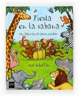 FIESTA EN LA SABANA | 9788467516364 | SCHEFFLER, AXEL | Llibreria L'Illa - Llibreria Online de Mollet - Comprar llibres online