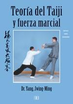 TEORIA DEL TAIJI Y FUERZA MARCIAL : TAIJIQUAN AVANZADO DEL E | 9788496111363 | YANG, JWING-MING (1946- ) | Llibreria L'Illa - Llibreria Online de Mollet - Comprar llibres online