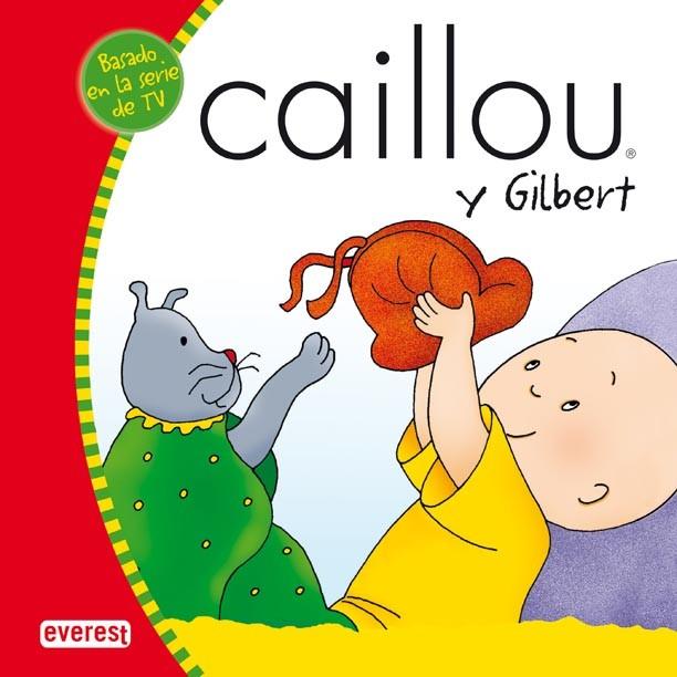 CAILLOU Y GILBERT | 9788424196301 | * | Llibreria L'Illa - Llibreria Online de Mollet - Comprar llibres online