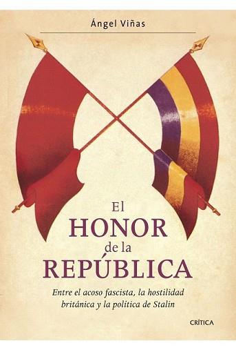 HONOR DE LA REPUBLICA, EL | 9788474237658 | VIÑAS, ANGEL | Llibreria L'Illa - Llibreria Online de Mollet - Comprar llibres online