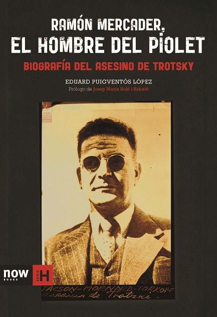 RAMÓN MERCADER EL HOMBRE DEL PIOLET | 9788494217142 | PUIGVENTÓS I LÓPEZ, EDUARD | Llibreria L'Illa - Llibreria Online de Mollet - Comprar llibres online