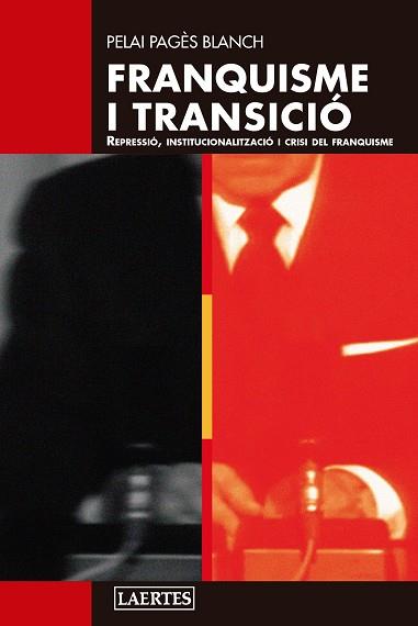 FRANQUISME I TRANSICIÓ | 9788419676542 | PAGÈS BLANCH, PELAI | Llibreria L'Illa - Llibreria Online de Mollet - Comprar llibres online