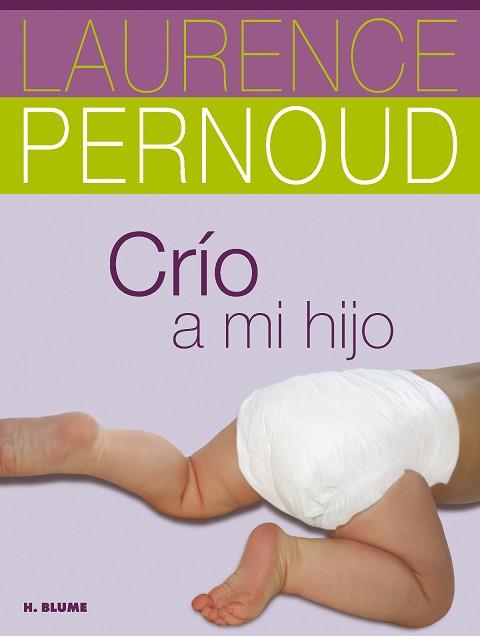 CRÍO A MI HIJO | 9788496669796 | PERNOUD, LAURENCE | Llibreria L'Illa - Llibreria Online de Mollet - Comprar llibres online