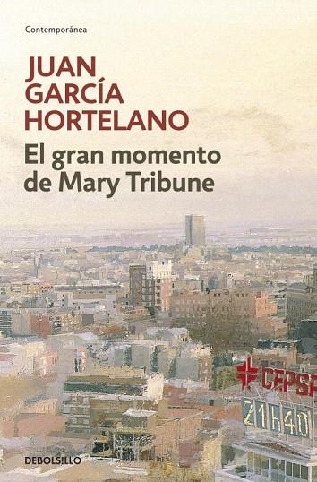 GRAN MOMENTO DE MARY TRIBUNE, EL | 9788483469170 | GARCÍA HORTELANO, JUAN | Llibreria L'Illa - Llibreria Online de Mollet - Comprar llibres online