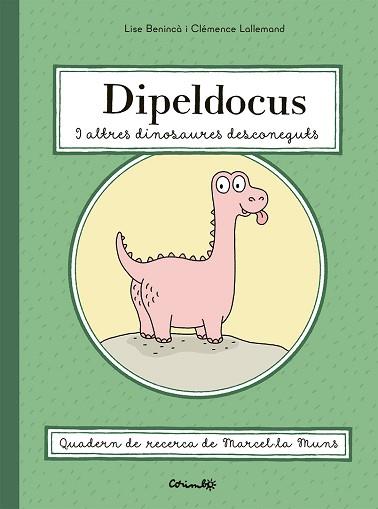 DIPELDOCUS I ALTRES DINOSAURES DESCONEGUTS | 9788484706700 | BENINCÀ, LISE & LALLEMND, CLÉMENCE | Llibreria L'Illa - Llibreria Online de Mollet - Comprar llibres online