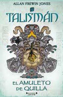 TALISMAN. EL AMULETO DE QUILLA | 9788466635790 | JONES, ALLAN FREWIN | Llibreria L'Illa - Llibreria Online de Mollet - Comprar llibres online