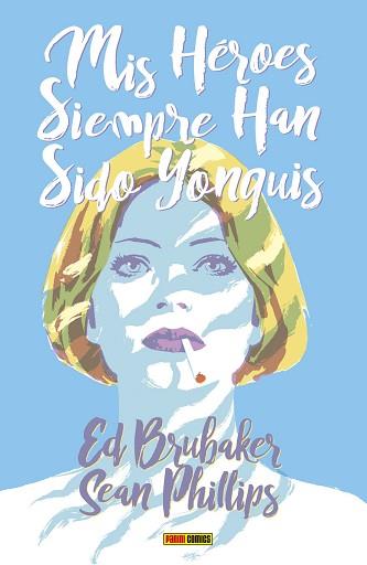 MIS HÉROES SIEMPRE HAN SIDO YONQUIS | 9788491679585 | BRUBAKER, ED/PHILLIPS, SEAN | Llibreria L'Illa - Llibreria Online de Mollet - Comprar llibres online