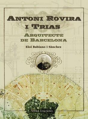 ANTONI ROVIRA I TRIAS ARQUITECTE DE BARCELONA | 9788483304358 | BABIANO I SÀNCHEZ, ELOI | Llibreria L'Illa - Llibreria Online de Mollet - Comprar llibres online