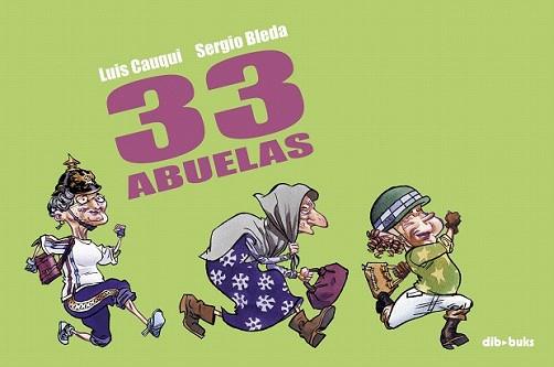 33 ABUELAS | 9788493723927 | CAUQUI, LUIS / SERGIO BLEDA | Llibreria L'Illa - Llibreria Online de Mollet - Comprar llibres online