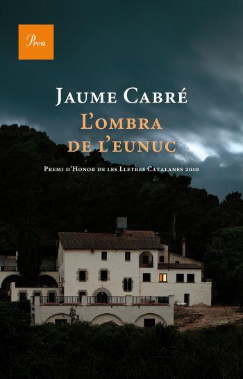 OMBRA DE L'EUNUC, L' | 9788475881843 | CABRÉ, JAUME | Llibreria L'Illa - Llibreria Online de Mollet - Comprar llibres online