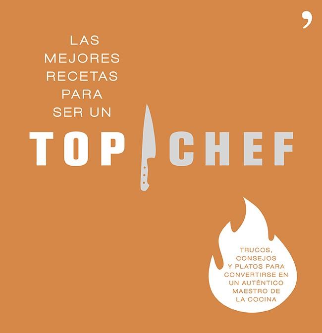 MEJORES RECETAS PARA SER UN TOP CHEF, LAS | 9788499983431 | ANTENA 3 | Llibreria L'Illa - Llibreria Online de Mollet - Comprar llibres online