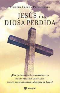 JESUS Y LA DIOSA PERDIDA | 9788478718054 | FREKE, TIMOTHY / GANDY, PETER | Llibreria L'Illa - Llibreria Online de Mollet - Comprar llibres online