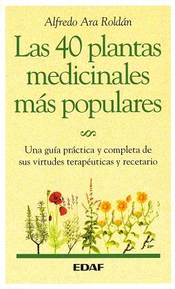 CUARENTA PLANTAS MEDICINALES MAS POPULARES EN ESPA | 9788476408278 | ARA ROLDAN, ALFREDO | Llibreria L'Illa - Llibreria Online de Mollet - Comprar llibres online