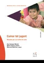 CUINAR TOT JUGANT. RECEPTES PER A UN TALLER DE CUINA | 9788495988720 | CAMPOS / GARCIA / MARTINEZ