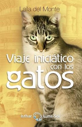 VIAJE INICIÁTICO CON LOS GATOS | 9788417230425 | DEL MONTE, LAILA | Llibreria L'Illa - Llibreria Online de Mollet - Comprar llibres online