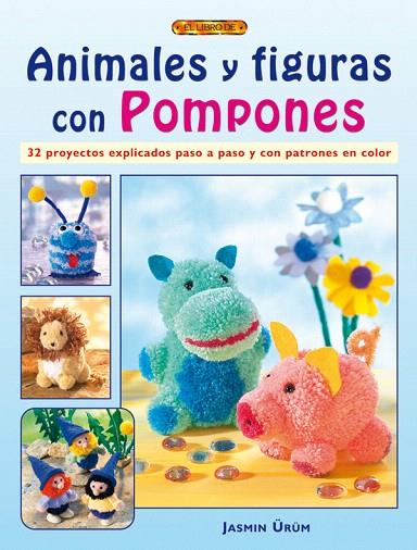 ANIMALES Y FIGURAS CON POMPONES | 9788498740295 | URUM, JASMIN | Llibreria L'Illa - Llibreria Online de Mollet - Comprar llibres online