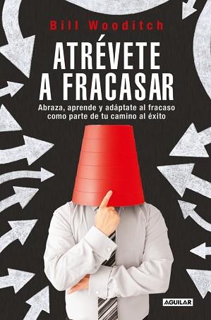 ATRÉVETE A FRACASAR | 9788403525467 | WOODITCH, BILL | Llibreria L'Illa - Llibreria Online de Mollet - Comprar llibres online