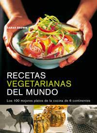 RECETAS VEGETARIANAS DEL MUNDO | 9788478711352 | BROWN, SARAH | Llibreria L'Illa - Llibreria Online de Mollet - Comprar llibres online