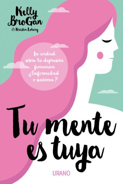 TU MENTE ES TUYA | 9788479539597 | LOBERG, KRISTIN/BROGAN, KELLY | Llibreria L'Illa - Llibreria Online de Mollet - Comprar llibres online