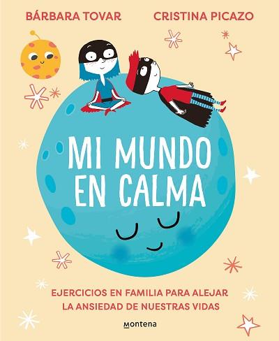 MI MUNDO EN CALMA | 9788418594694 | TOVAR, BÁRBARA/PICAZO, CRISTINA | Llibreria L'Illa - Llibreria Online de Mollet - Comprar llibres online