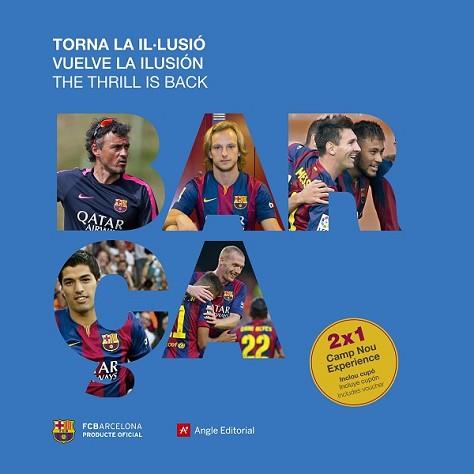 BARÇA. VUELVE LA ILUSIÓN | 9788416012350 | QUIXANO, JORDI | Llibreria L'Illa - Llibreria Online de Mollet - Comprar llibres online