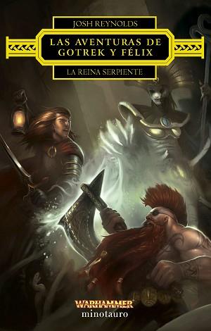 AVENTURAS DE GOTREK Y FÉLIX LA REINA SERPIENTE, LAS | 9788445017227 | REYNOLDS, JOSH | Llibreria L'Illa - Llibreria Online de Mollet - Comprar llibres online