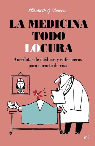 MEDICINA TODO LOCURA, LA | 9788427042254 | IBORRA, ELISABETH G. | Llibreria L'Illa - Llibreria Online de Mollet - Comprar llibres online